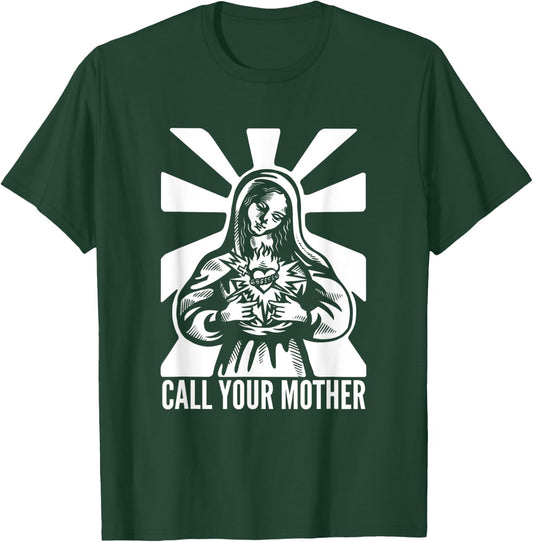 Saint Mary Call Your Mother T-Shirt - T-Shirt | Forest