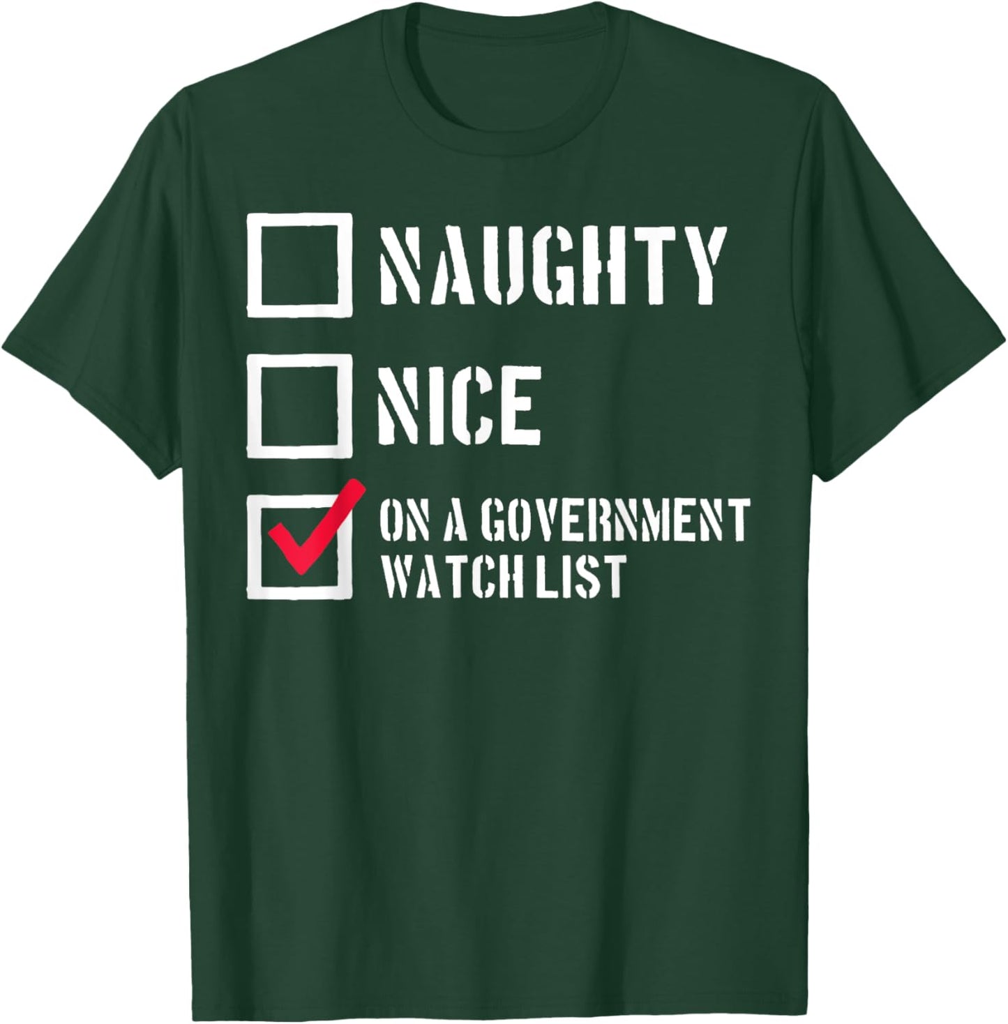 Naughty Nice On a Government Watch List T-Shirt - T-Shirt | Forest