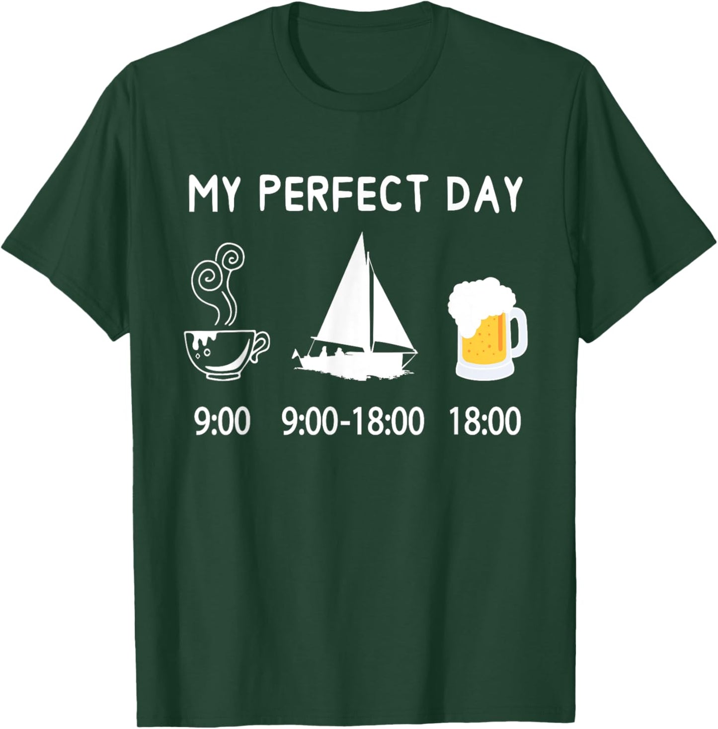 MY PERFECT DAY coffee sailing beer sailboat for sailors T-Shirt - T-Shirt | Forest
