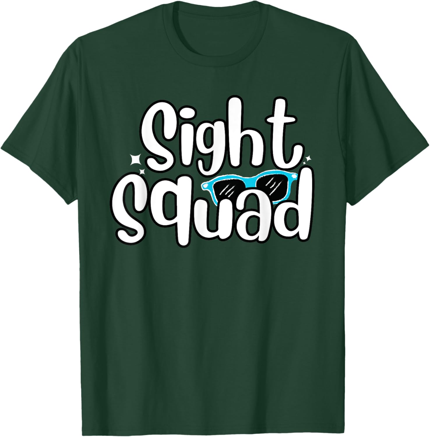 Optometry Office Sight Squad Saying / Ophthalmology Eye Exam T-Shirt - T-Shirt | Forest