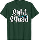 Optometry Office Sight Squad Saying / Ophthalmology Eye Exam T-Shirt - T-Shirt | Forest