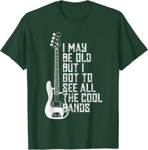 I May Be Old But I Got To See All The Cool Bands T-Shirt - T-Shirt | Forest