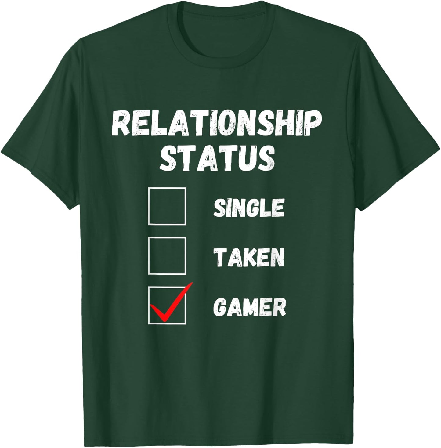 Relationship Status Single Taken Gamer, Funny Gaming Lover T-Shirt - T-Shirt | Forest