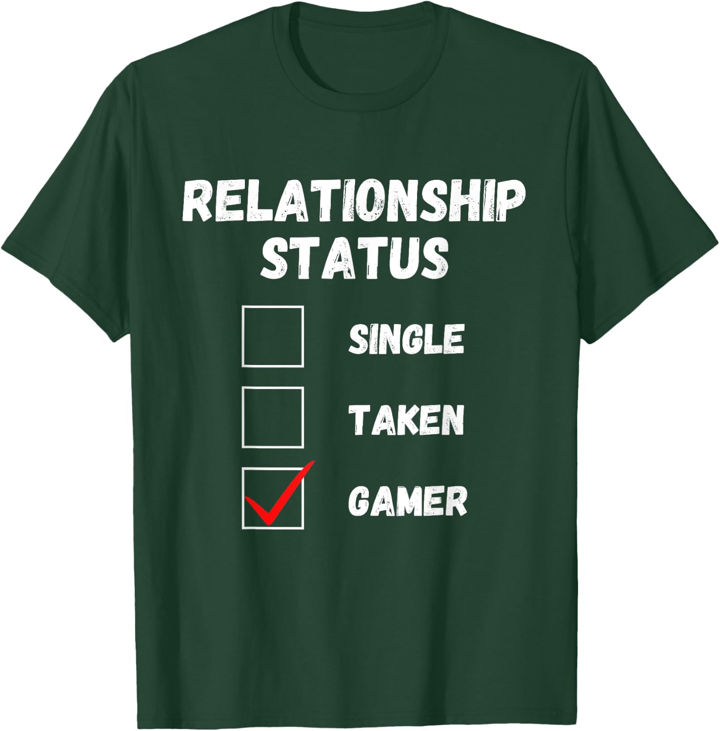 Relationship Status Single Taken Gamer, Funny Gaming Lover T-Shirt - T-Shirt | Forest