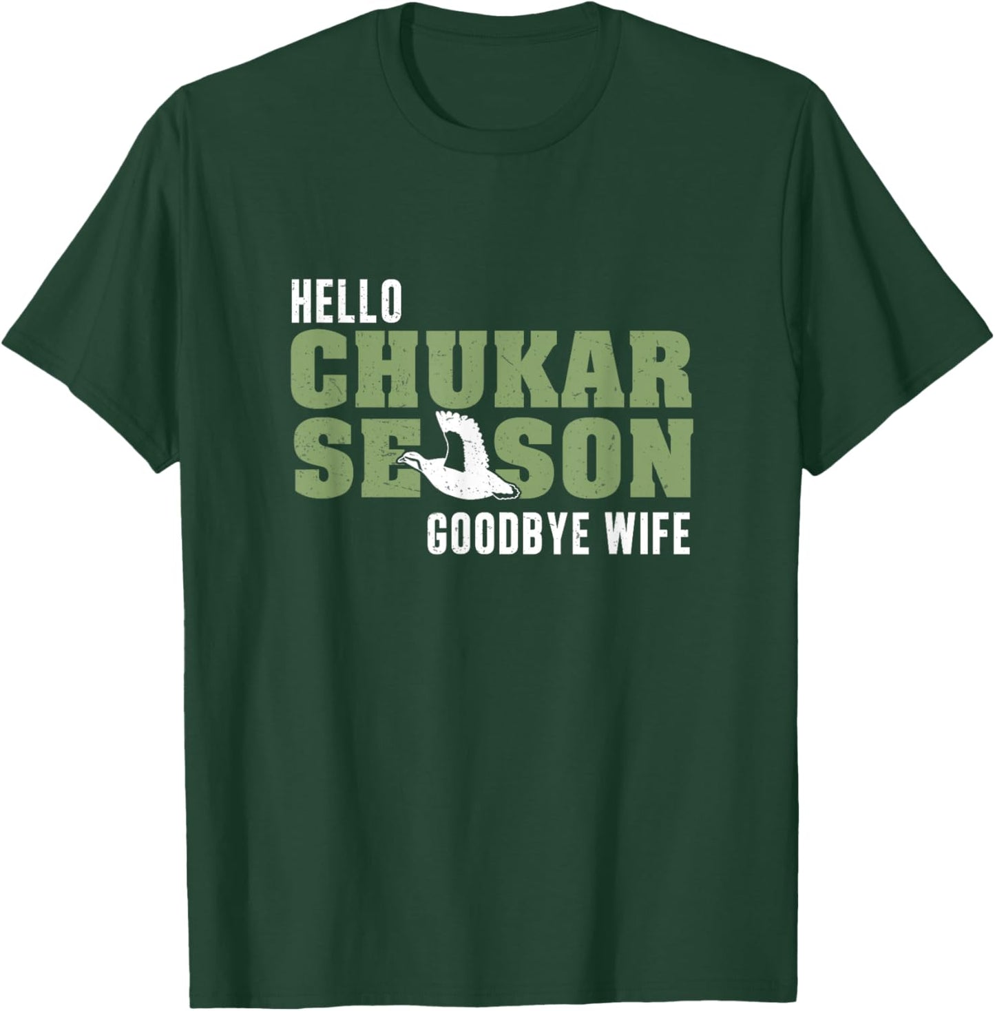 Funny Chukar Hunting Season Goodbye Wife For A Chukar Hunter T-Shirt - T-Shirt | Forest