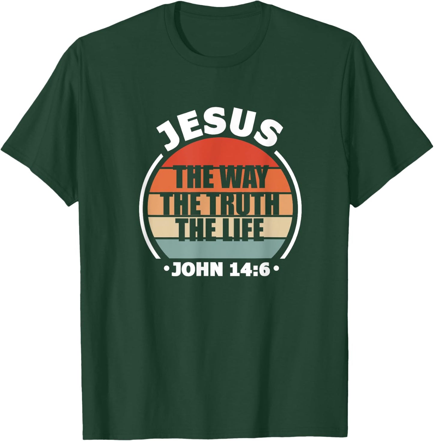 Jesus The Way Truth Life John 14:6 Christian Bible Verse T-Shirt - T-Shirt | Forest