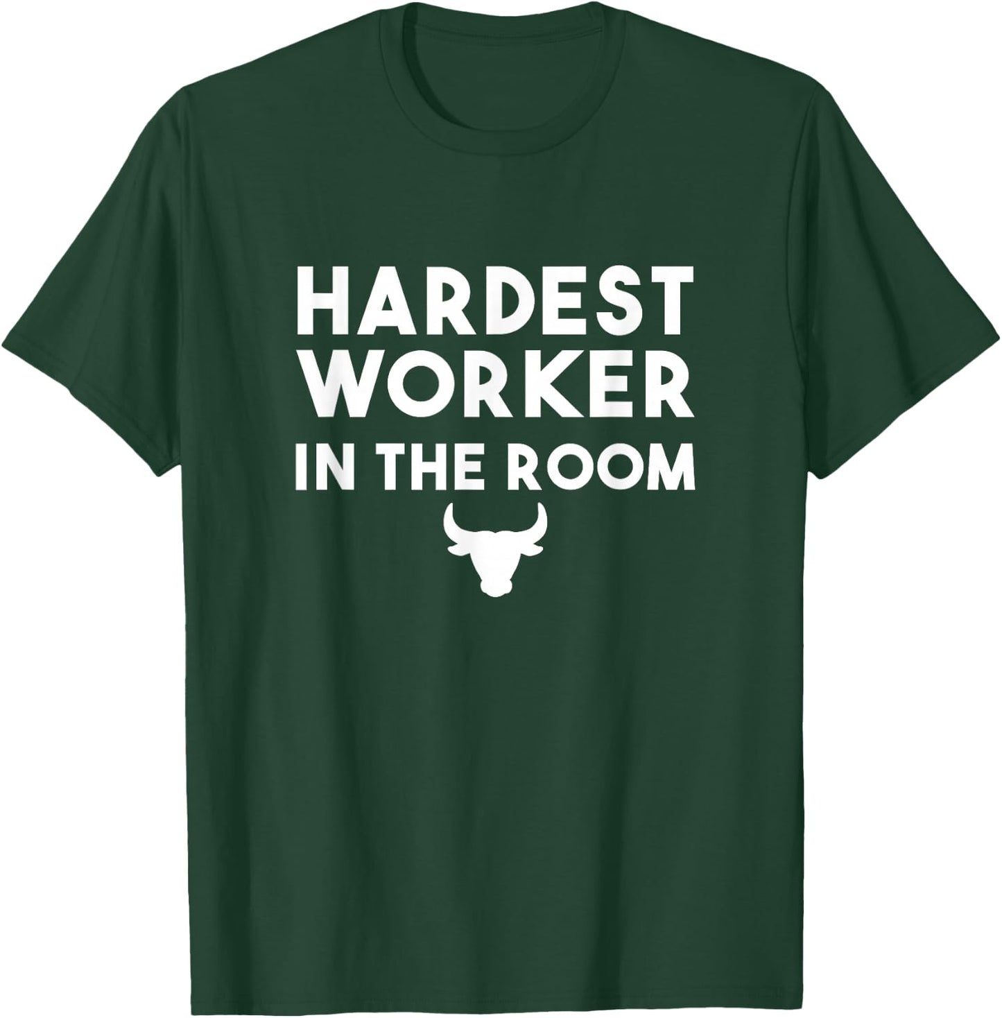 Hardest worker in the room workout motivation T-Shirt - T-Shirt | Forest
