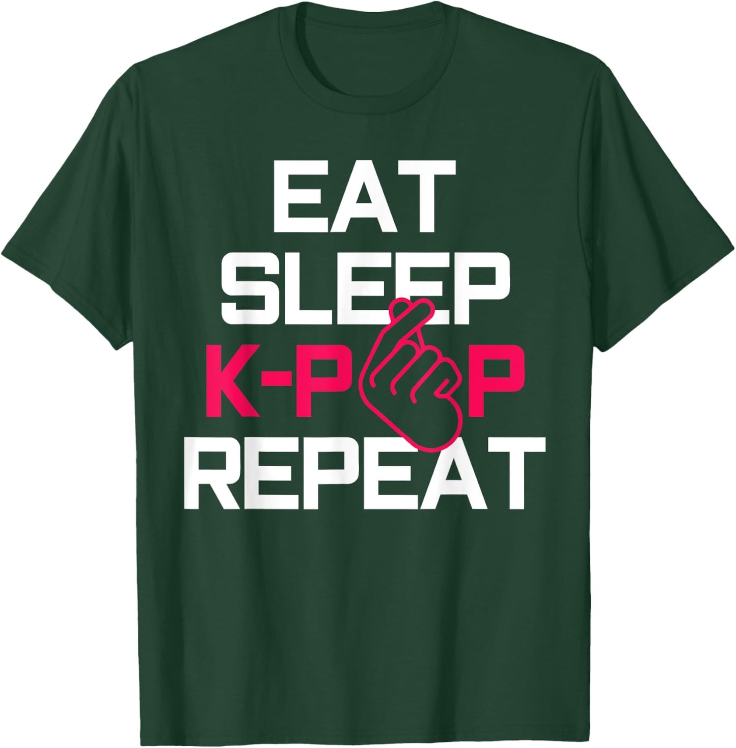 Eat Sleep K-Pop Repeat - Funny Korean Pop Music Fan Gift T-Shirt - T-Shirt | Forest