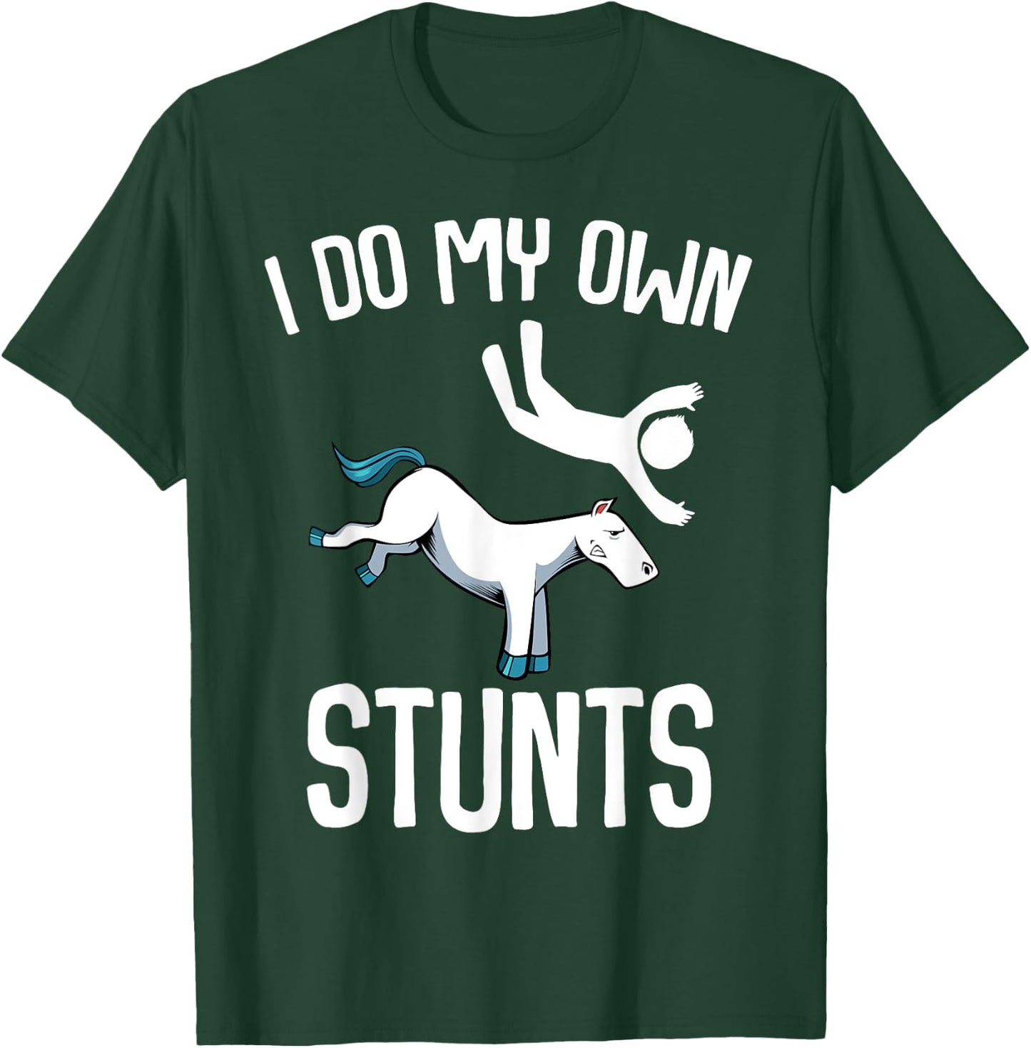 I Do My Own Stunts Get Well Gifts Funny Horse Riders Animal T-Shirt - T-Shirt | Forest