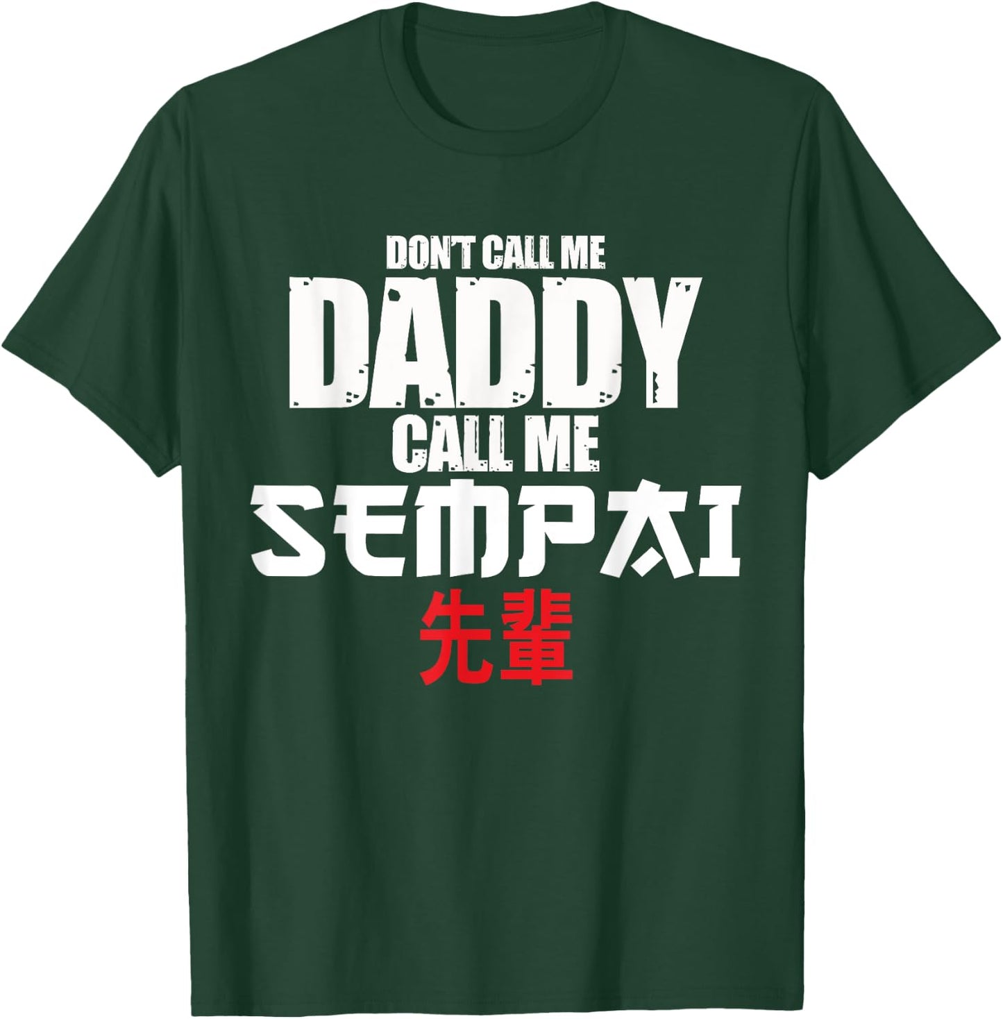 Call Me Senpai Funny Anime Kawaii Lover Dad Men Gift T-Shirt - T-Shirt | Forest