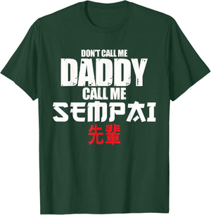 Call Me Senpai Funny Anime Kawaii Lover Dad Men Gift T-Shirt - T-Shirt | Forest