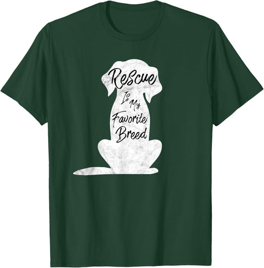 Rescue Dog, Rescue Is My Favorite Breed Shirt T-Shirt - T-Shirt | Forest
