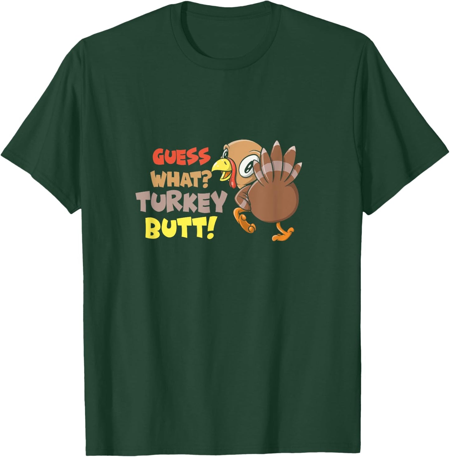 Funny Guess What? Turkey Butt! Cute Girls Boys Thanksgiving T-Shirt - T-Shirt | Forest