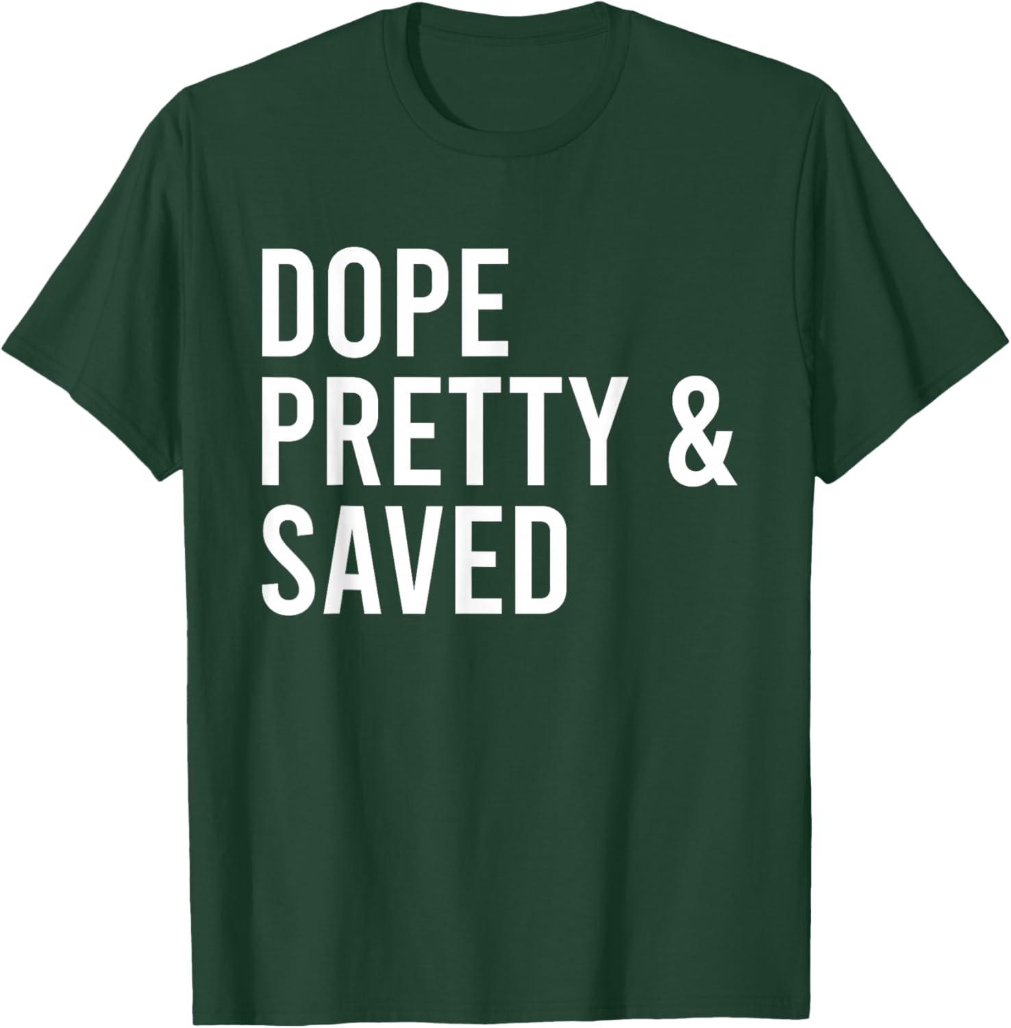 Dope Pretty And Saved Women Apparel T-Shirt - T-Shirt | Forest