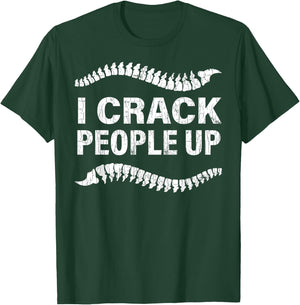 I Crack People Up Funny Chiropractor Spine Physiotherapist T-Shirt - T-Shirt | Forest