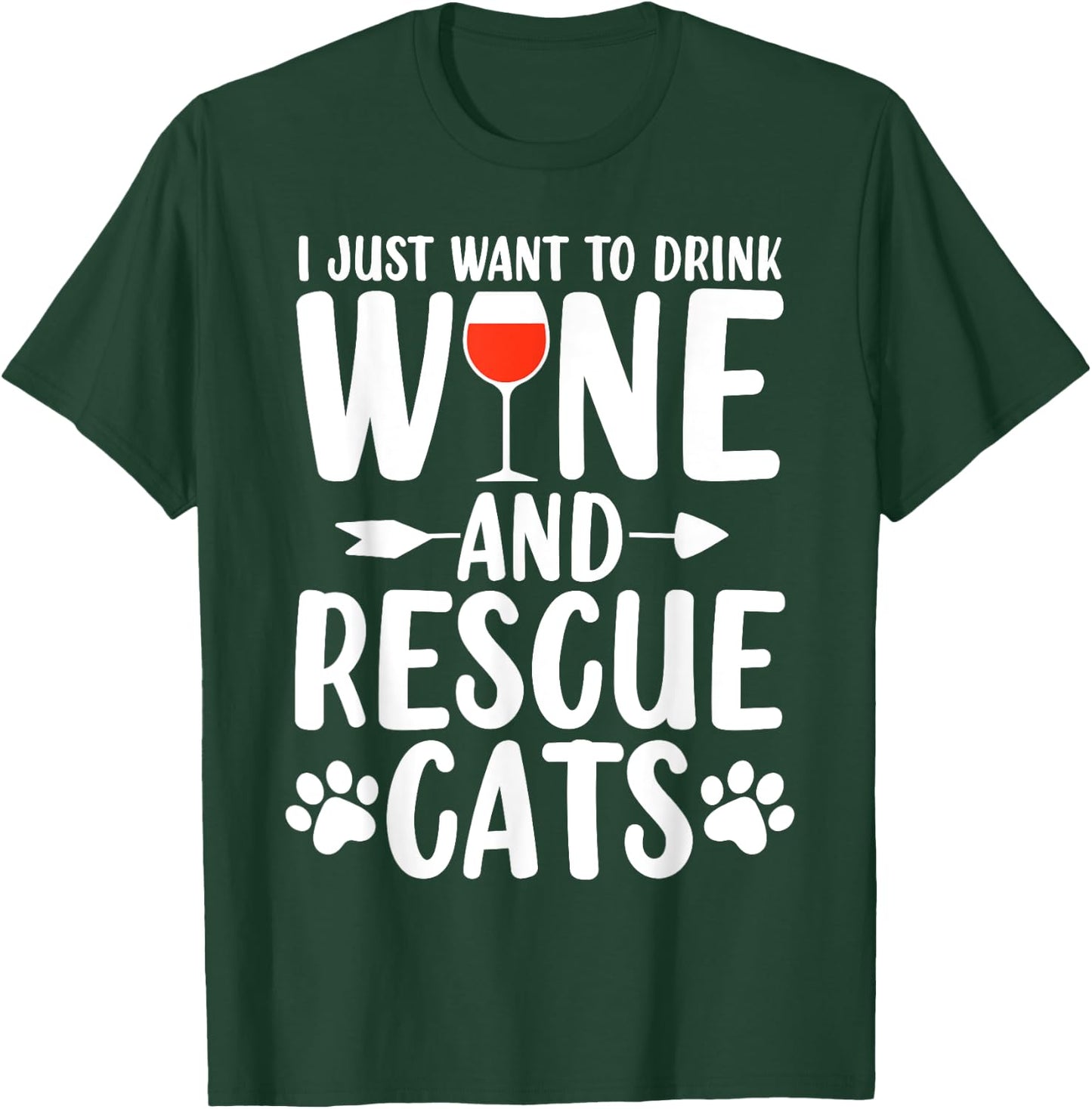 Drink Wine And Rescue Cats Animal Activist Funny Wine Lovers T-Shirt - T-Shirt | Forest