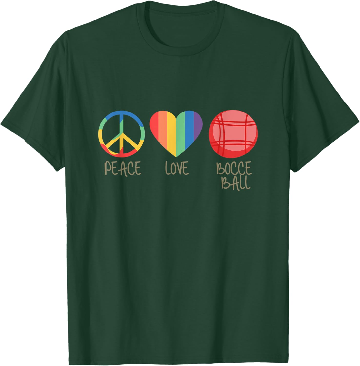 Peace Love Bocce Ball - Funny Bocce Ball T-Shirt - T-Shirt | Forest