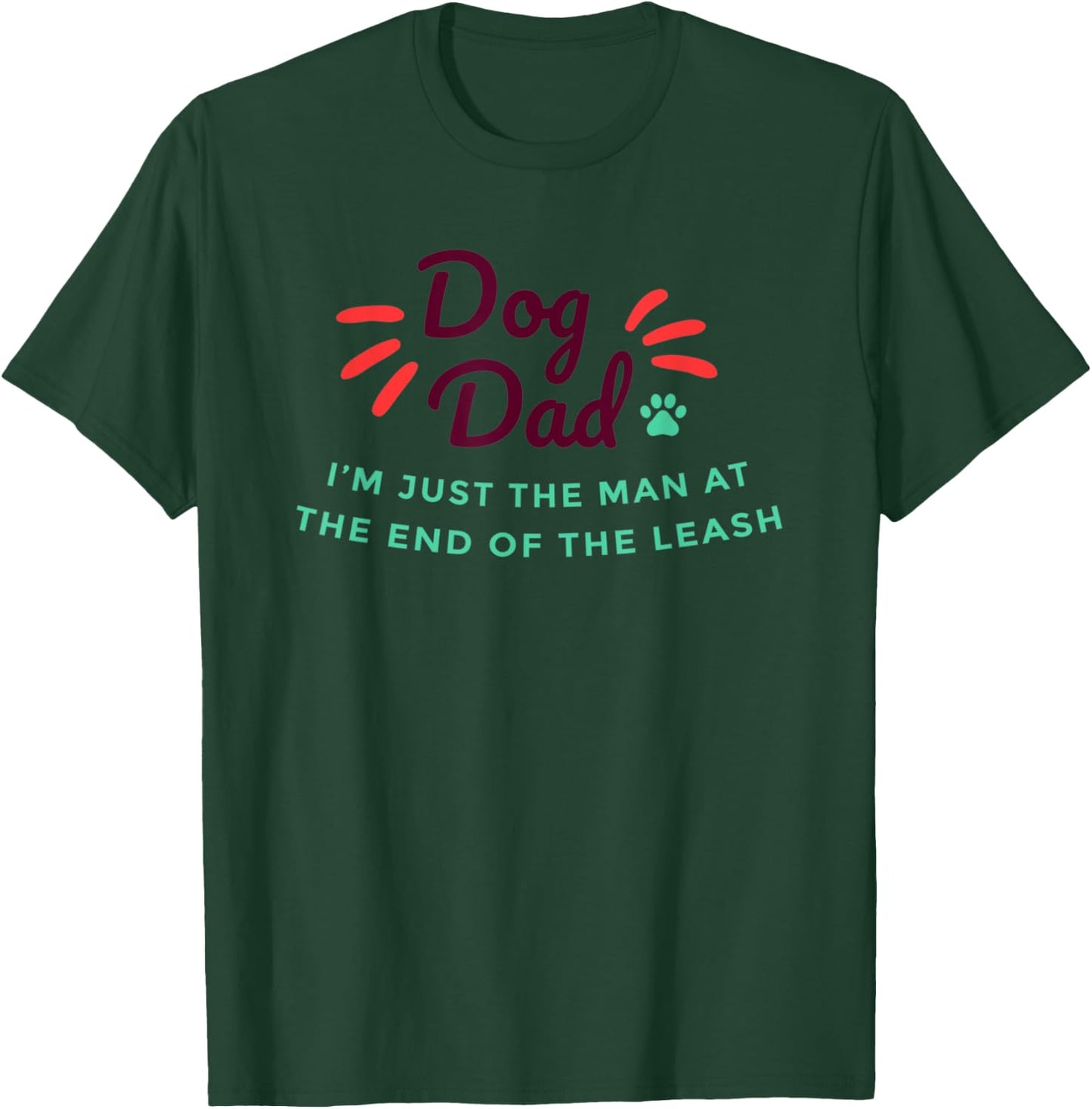 Funny Dog Dad Man At The End of The Leash Doggy Walker T-Shirt - T-Shirt | Forest