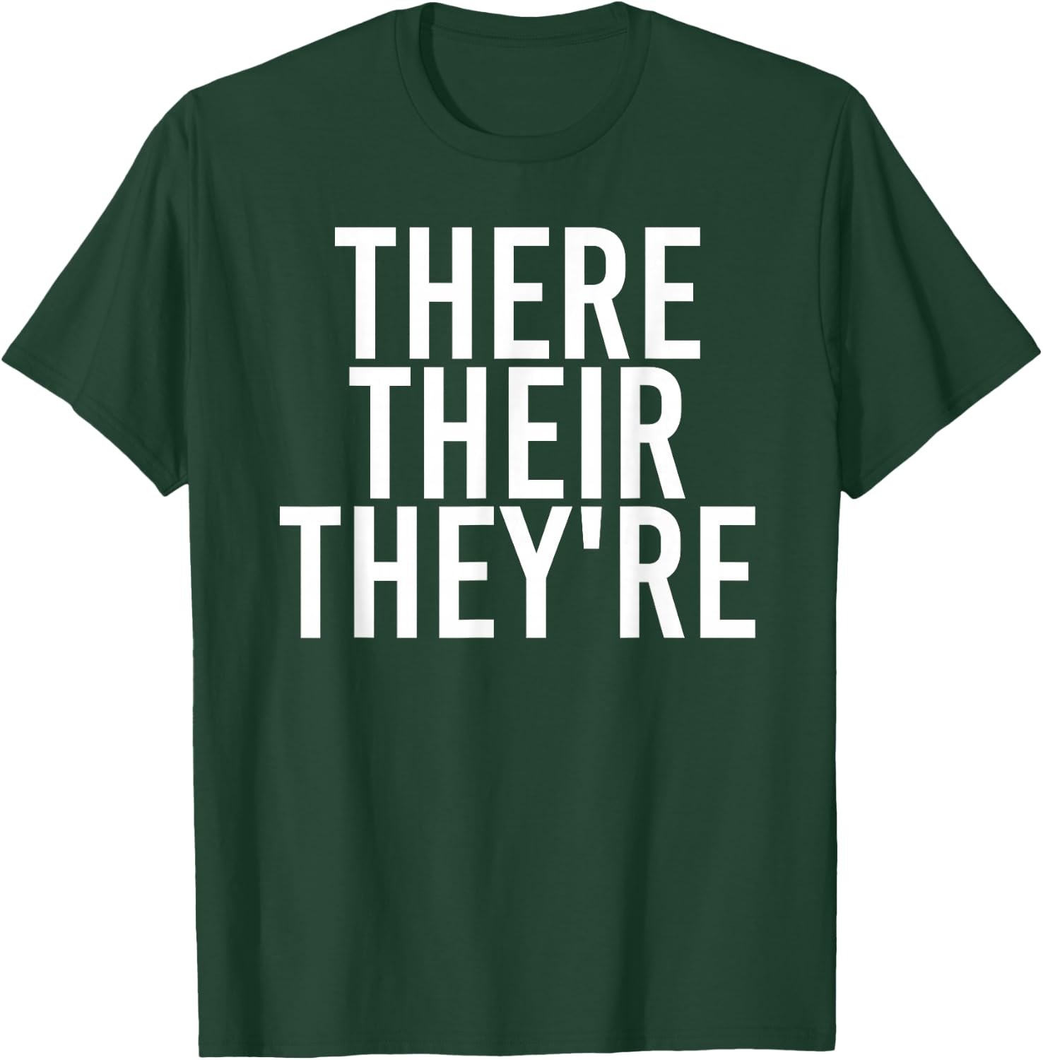 THERE THEIR THEY'RE Funny Grammar Police Gift T-Shirt - T-Shirt | Forest
