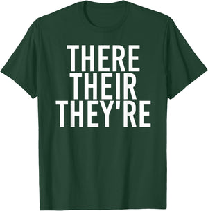 THERE THEIR THEY'RE Funny Grammar Police Gift T-Shirt - T-Shirt | Forest