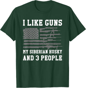 I Like Guns My Siberian Husky And 3 People T-Shirt - T-Shirt | Forest