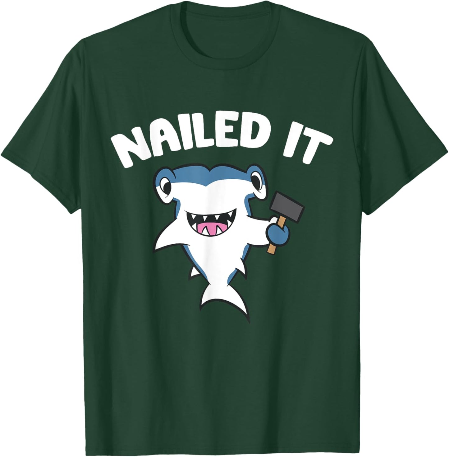 Nailed It - Funny Hammerhead Shark T-Shirt - T-Shirt | Forest