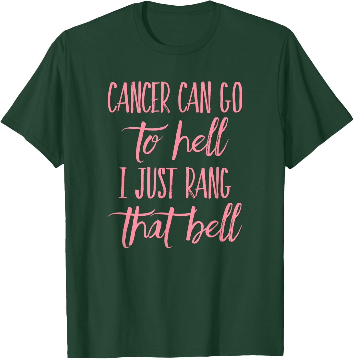 Cancer can go to hell I just rang that bell breast T-Shirt - T-Shirt | Forest