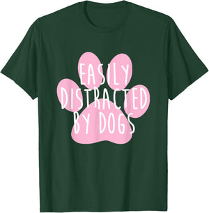 Easily Distracted By Dogs Funny Dog Lover Men Women Kids T-Shirt - T-Shirt | Forest