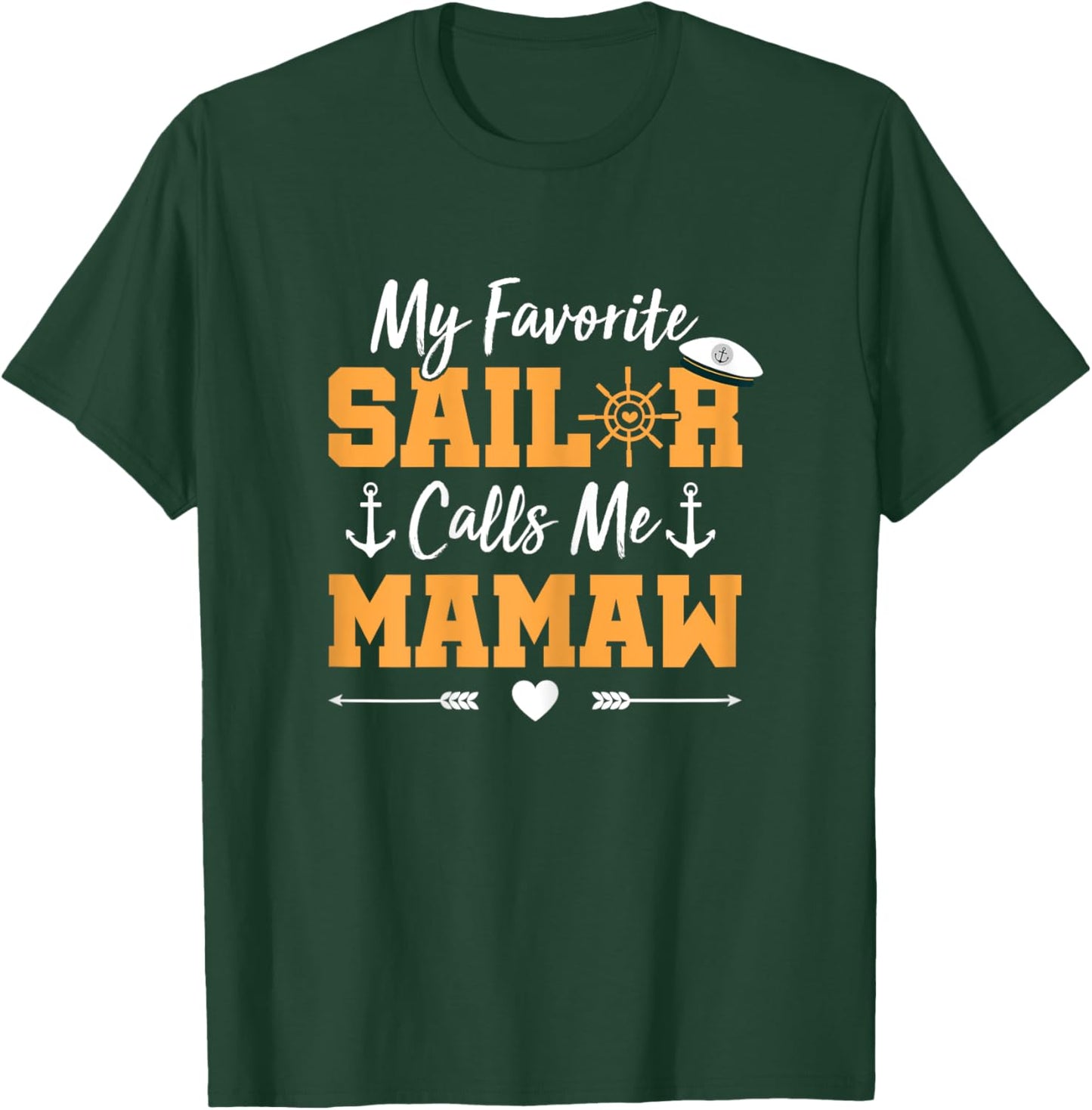 My Favorite Sailor Calls Me Mamaw - Funny Sailing Grandma T-Shirt - T-Shirt | Forest