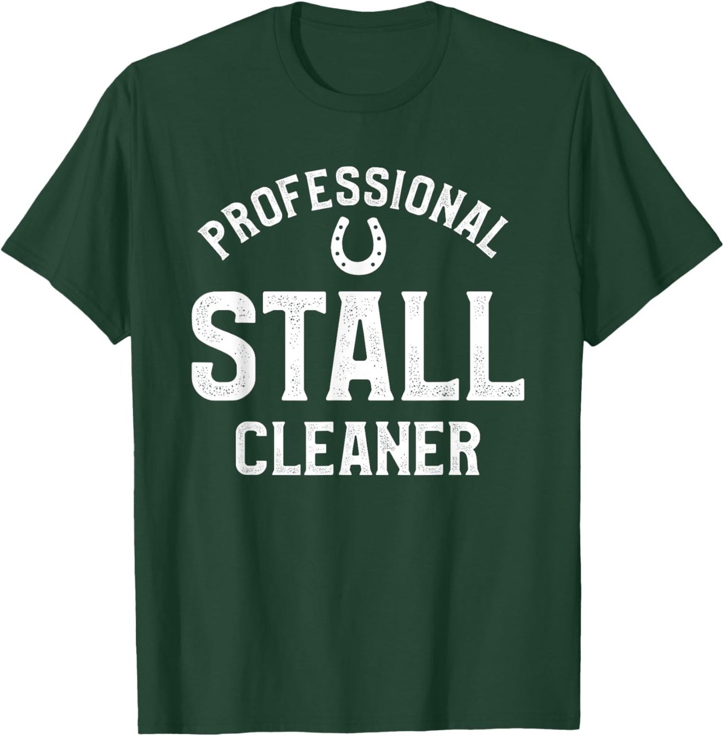 Professional Stall Cleaner Horseback Riding Equestrian T-Shirt - T-Shirt | Forest