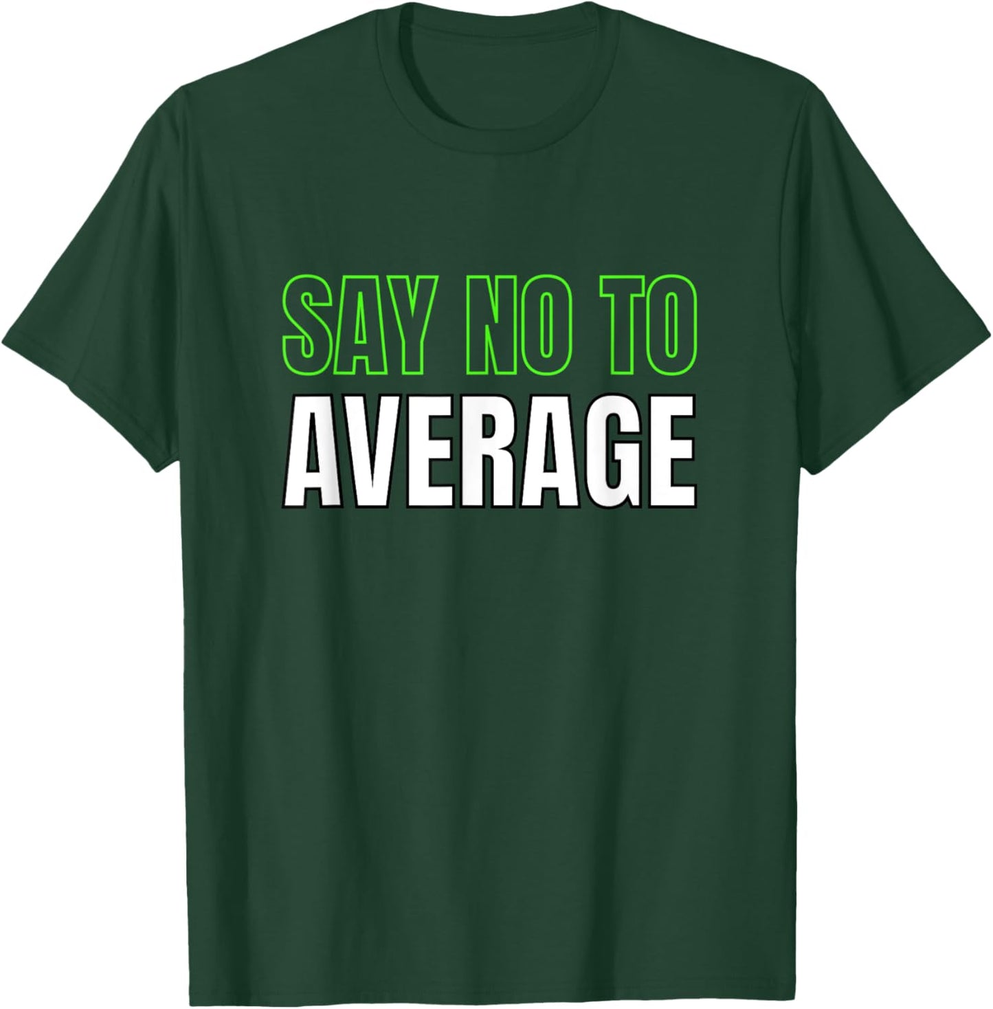 Athlete Motivational Workout Quote Fitness Clothing T-Shirt - T-Shirt | Forest
