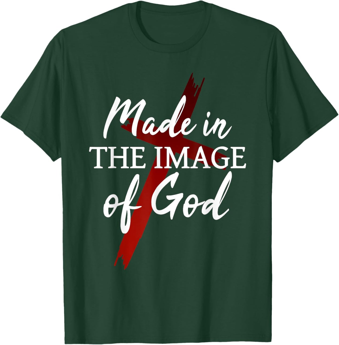 Christians God Faith Jesus Made in the image of God T-Shirt - T-Shirt | Forest