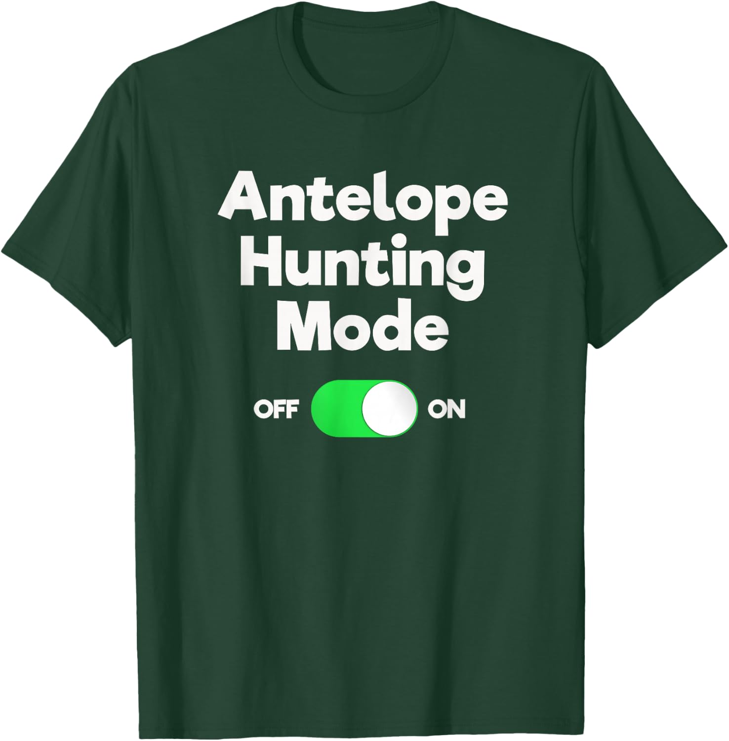 Antelope Hunting Funny - Hunter Mode T-Shirt - T-Shirt | Forest