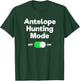 Antelope Hunting Funny - Hunter Mode T-Shirt - T-Shirt | Forest