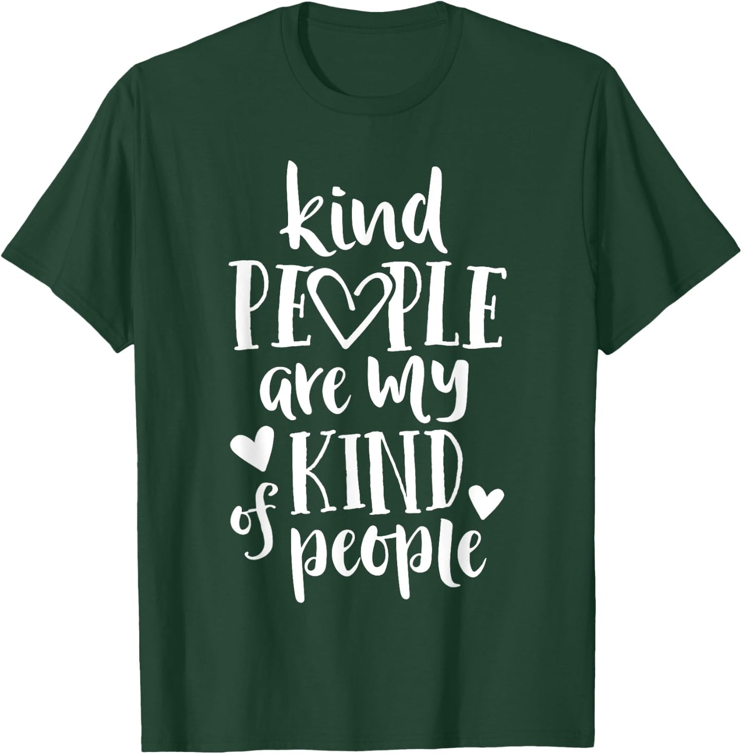 Kind People Are My Kind Of People Kindness Teacher School Men Women Kids T-Shirt - T-Shirt | Forest