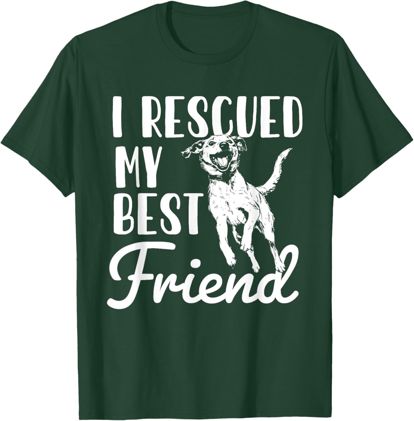 I Rescued My Best Friend - Animal Rescue & Adoption T-Shirt - T-Shirt | Forest
