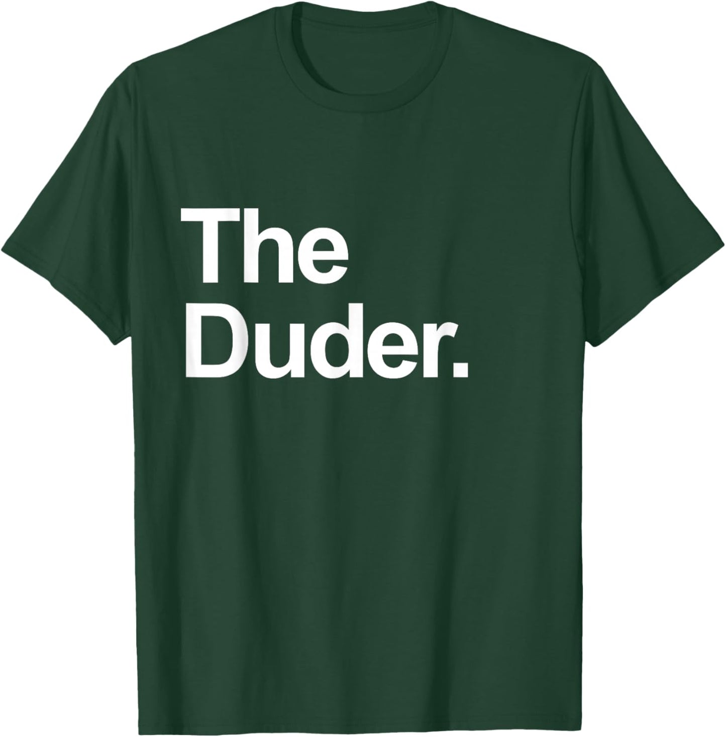 The Duder - Funny Family Matching Team Father's Day T-Shirt - T-Shirt | Forest