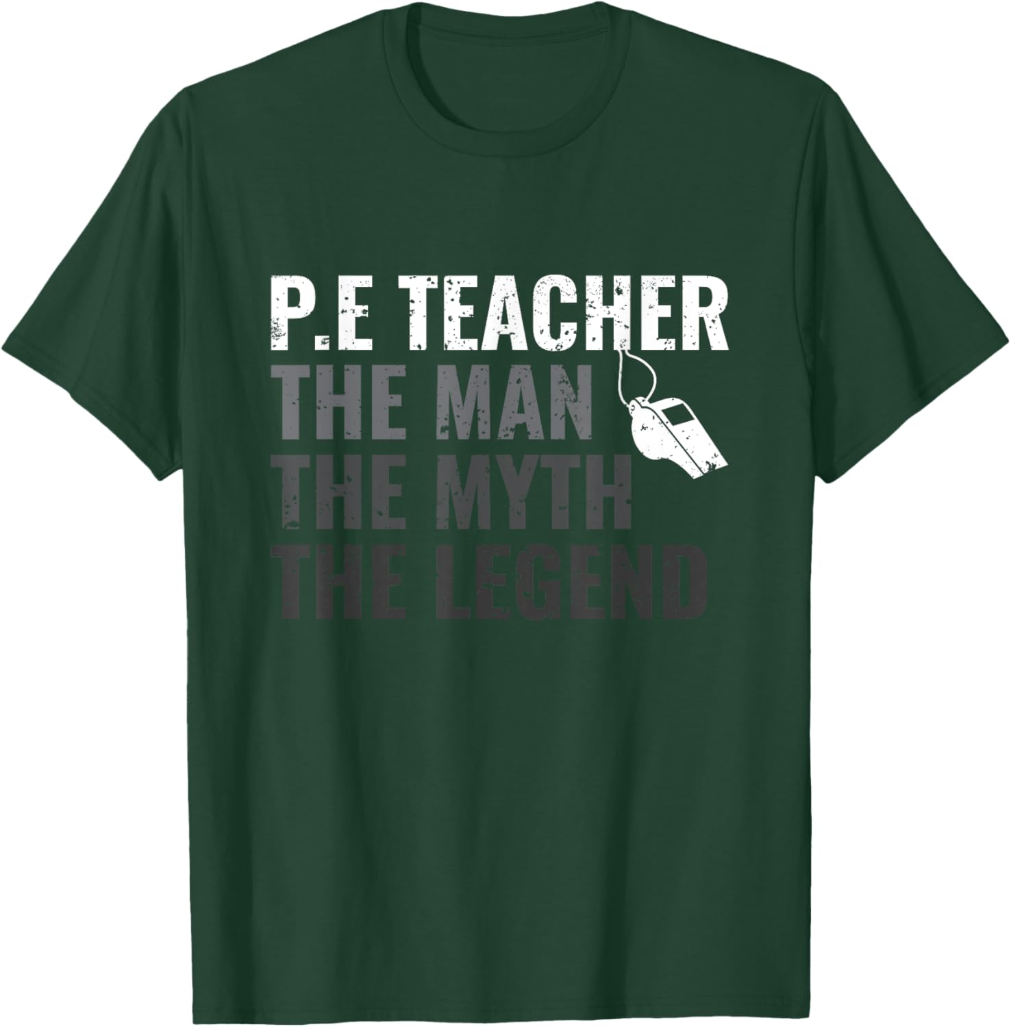 P.E Teacher The Man The Myth The Legend PE Teacher T-Shirt - T-Shirt | Forest