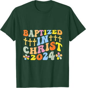 Baptized In Christ 2024 T-Shirt - T-Shirt | Forest
