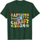 Baptized In Christ 2024 T-Shirt - T-Shirt | Forest