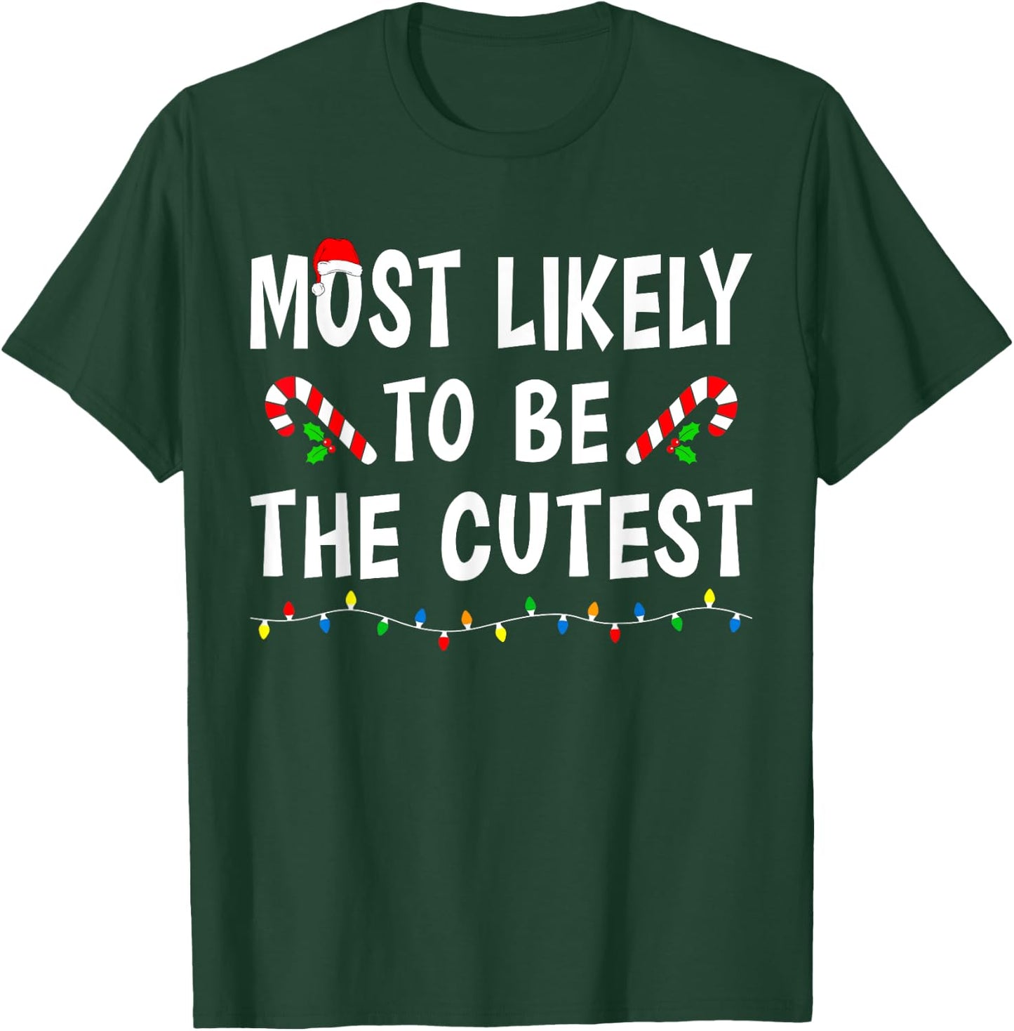 Most Likely To Be The Cutest Funny Family Matching Christmas T-Shirt - T-Shirt | Forest