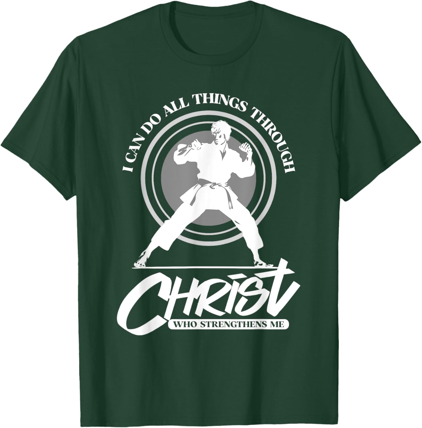 I can do all things through Christ - Karate Martial Arts T-Shirt - T-Shirt | Forest