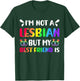 I'm Not A Lesbian But My Best Friend Is Lesbian Pride Month T-Shirt - T-Shirt | Forest