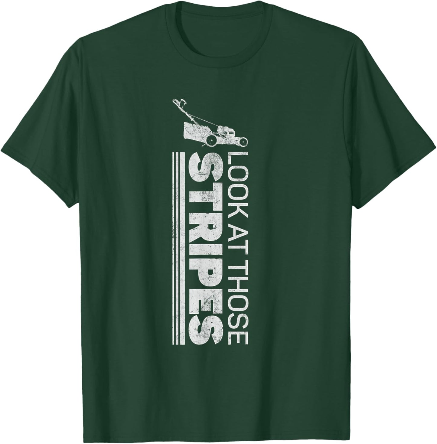 Look At Those Stripes - Lawn Mowing Funny Dad Lawn Mower T-Shirt - T-Shirt | Forest