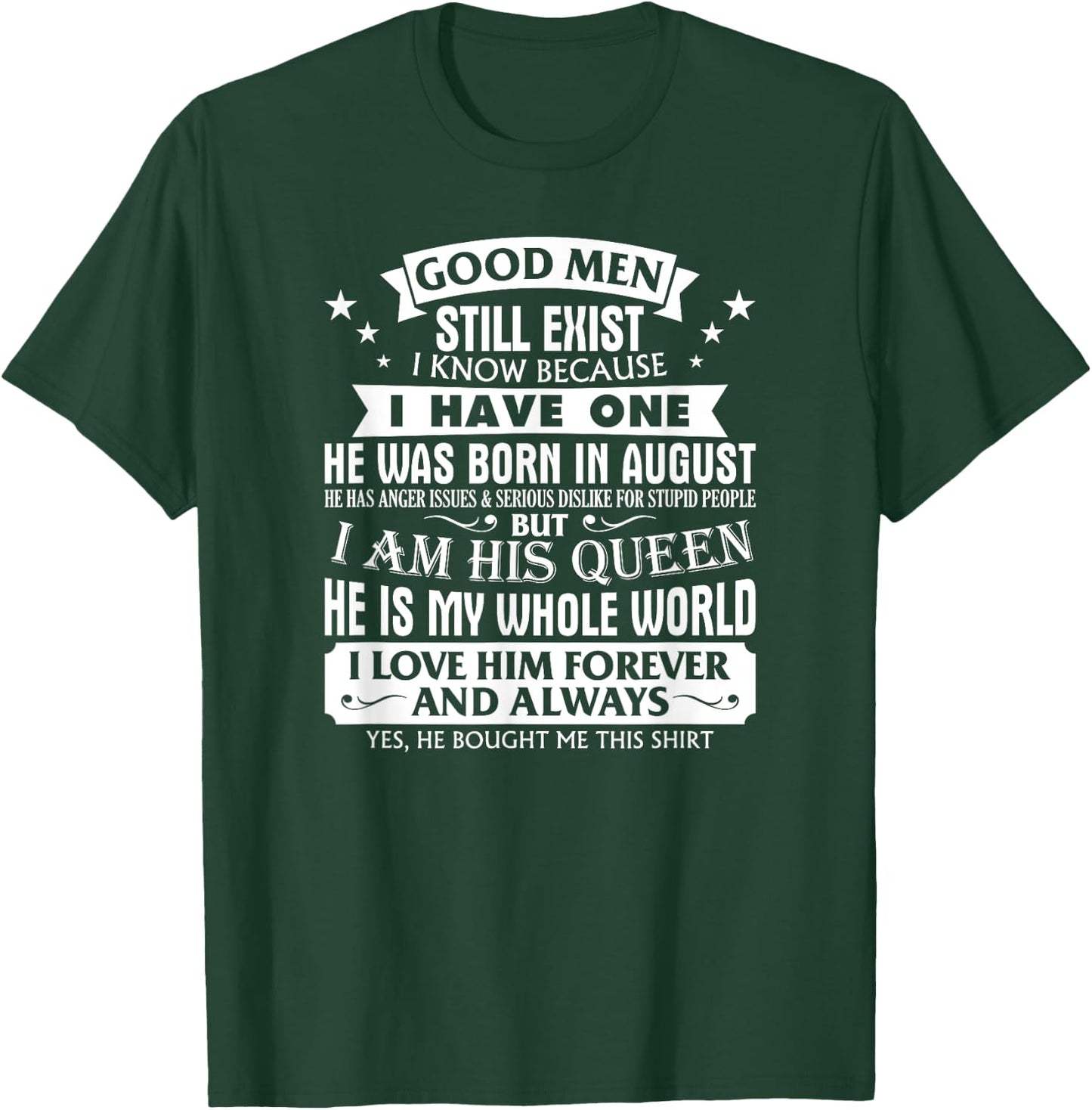 Good Men Still Exist Man Born In August Funny For Girlfriend T-Shirt - T-Shirt | Forest