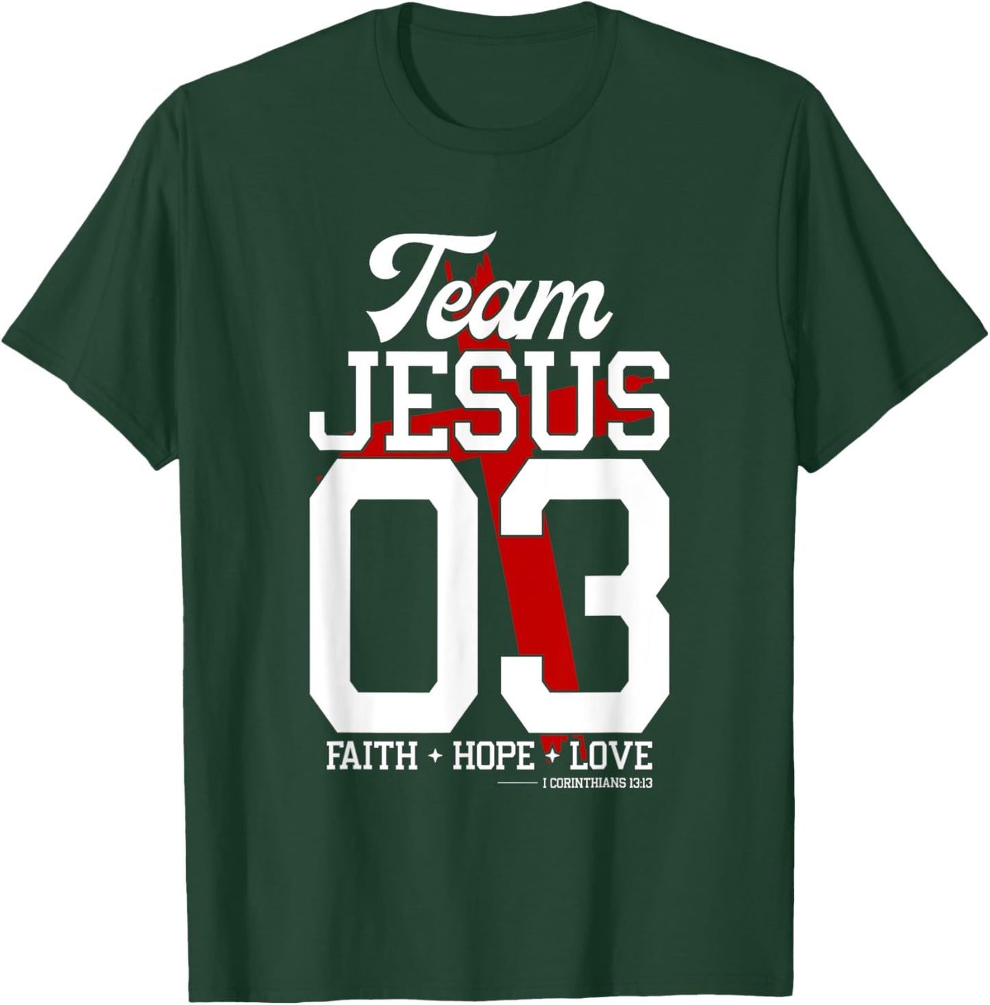 Christian - Team Jesus 03 Faith Hope Love T-Shirt - T-Shirt | Forest