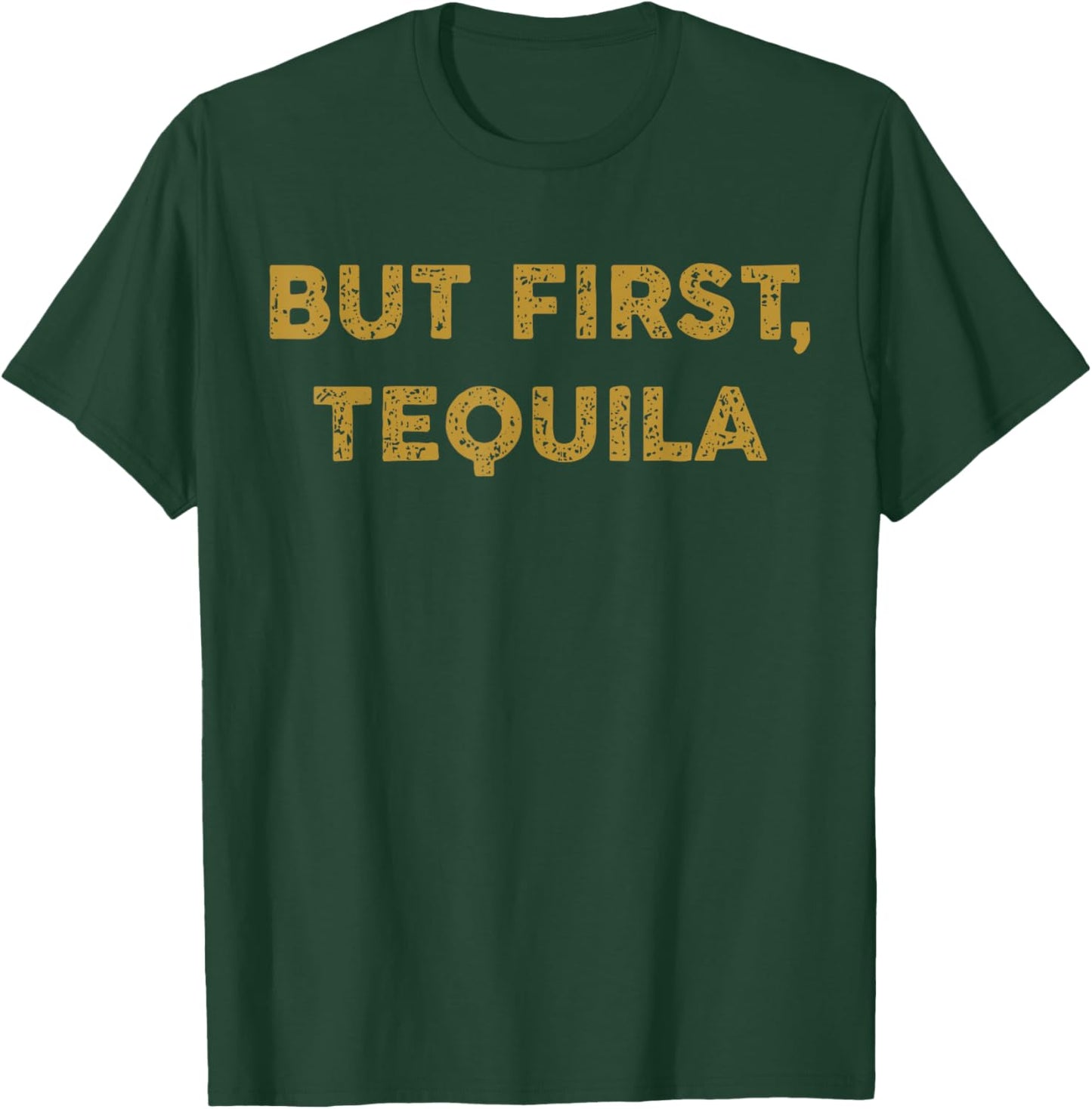 But First Tequila Funny Drinking Party Mexican T-Shirt - T-Shirt | Forest