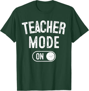 Teacher Mode On Funny School Education Gift Educator T-Shirt - T-Shirt | Forest