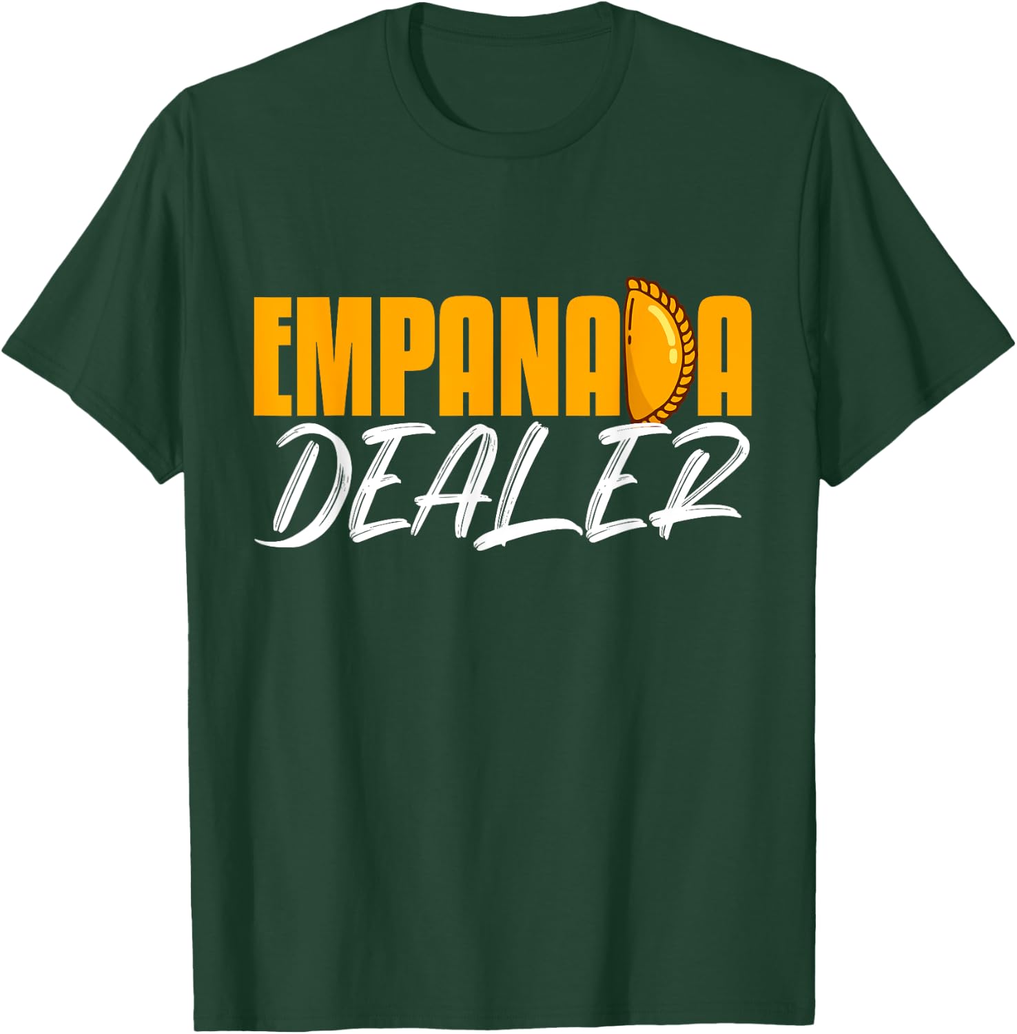 Empanada Dealer Home Cook Mexican Food Latin Cuisine T-Shirt - T-Shirt | Forest