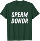 Sperm Donor Swim Team Funny Gag Graphic T-Shirt - T-Shirt | Forest